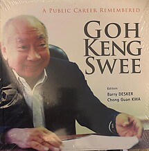 Goh Keng Swee: A Public Career Remembered - Barry Desker